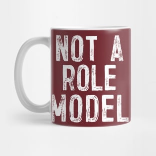 Not A Role Model - Humorous Typography Design Mug